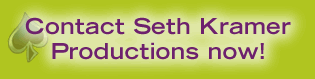 Contact Seth Kramer Productions now!